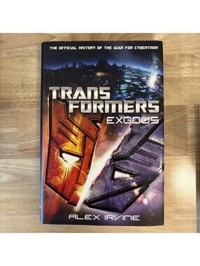 Transformers Exodus The Official History of the War for Cybertron by Alex Irvine